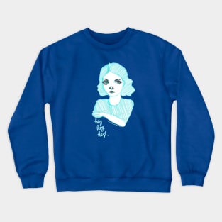 Hey Hey Hey: Pretty Blue Haired Girl Crewneck Sweatshirt